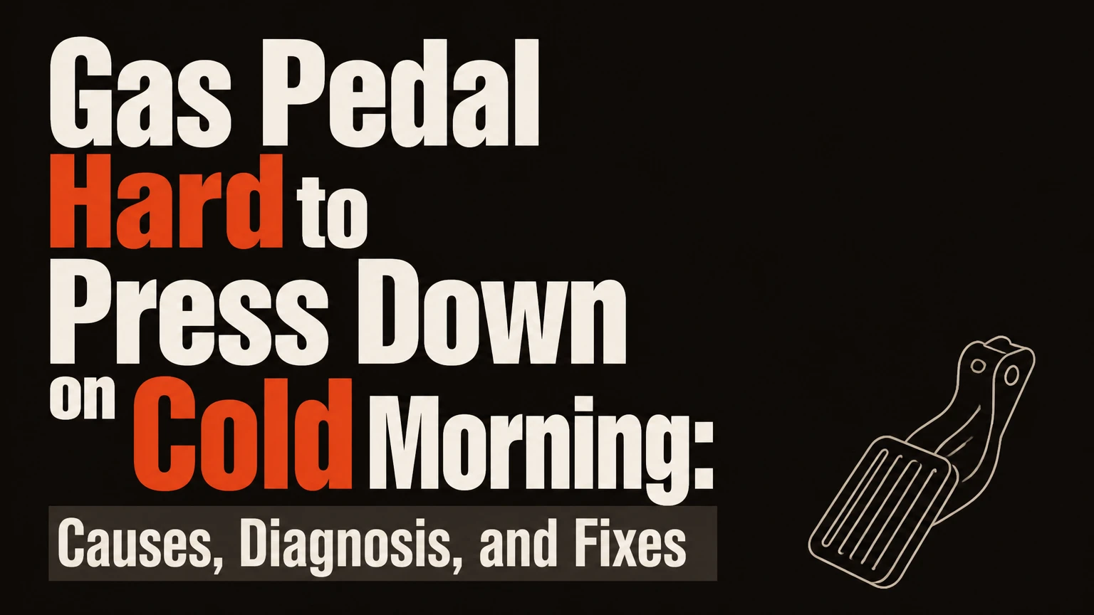 gas pedal hard to press down on cold morning