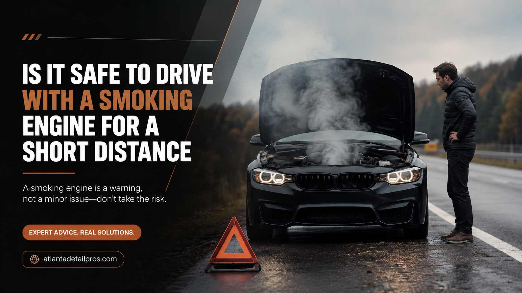 is it safe to drive with a smoking engine for a short distance