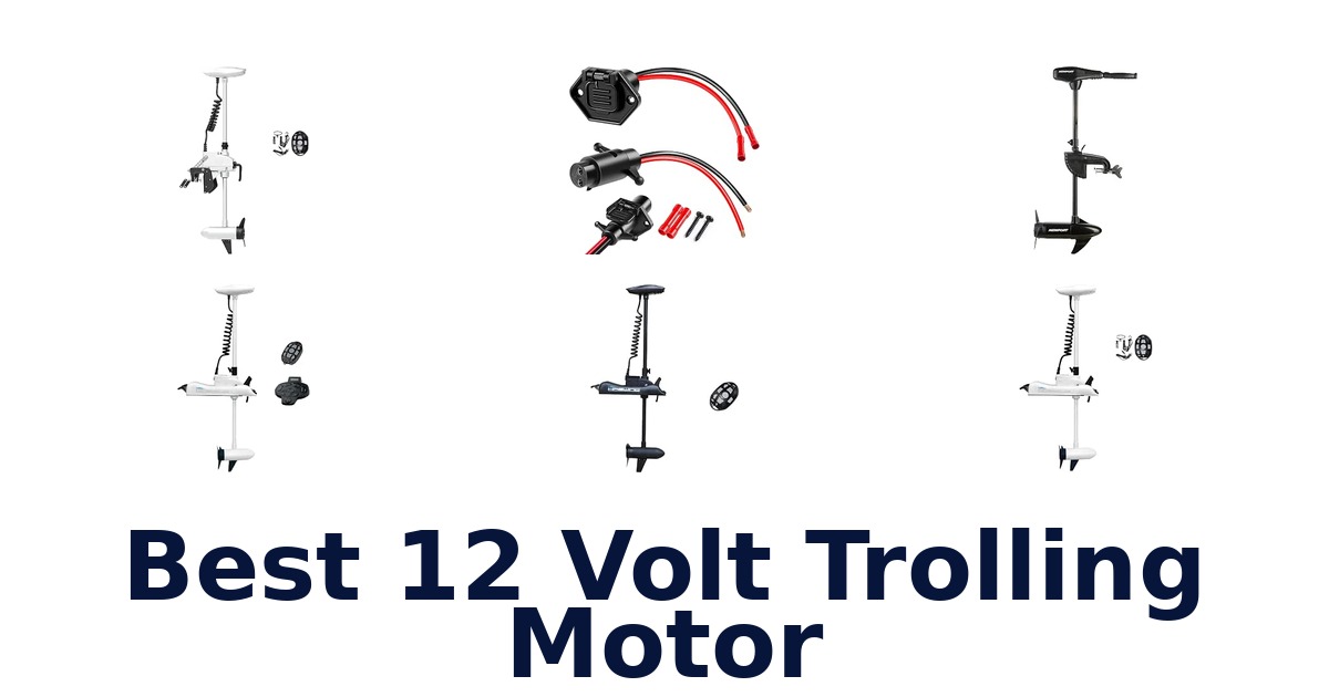 Best 12 Volt Trolling Motor