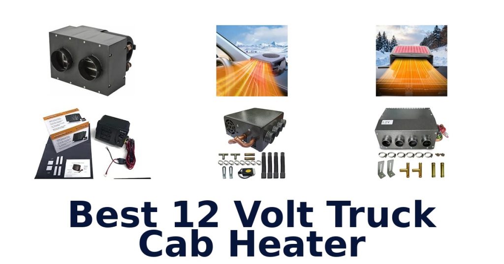 Best 12 Volt Truck Cab Heater