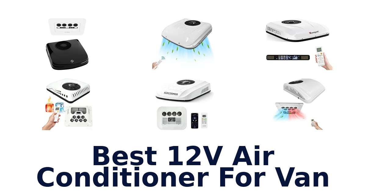 Best 12V Air Conditioner For Van