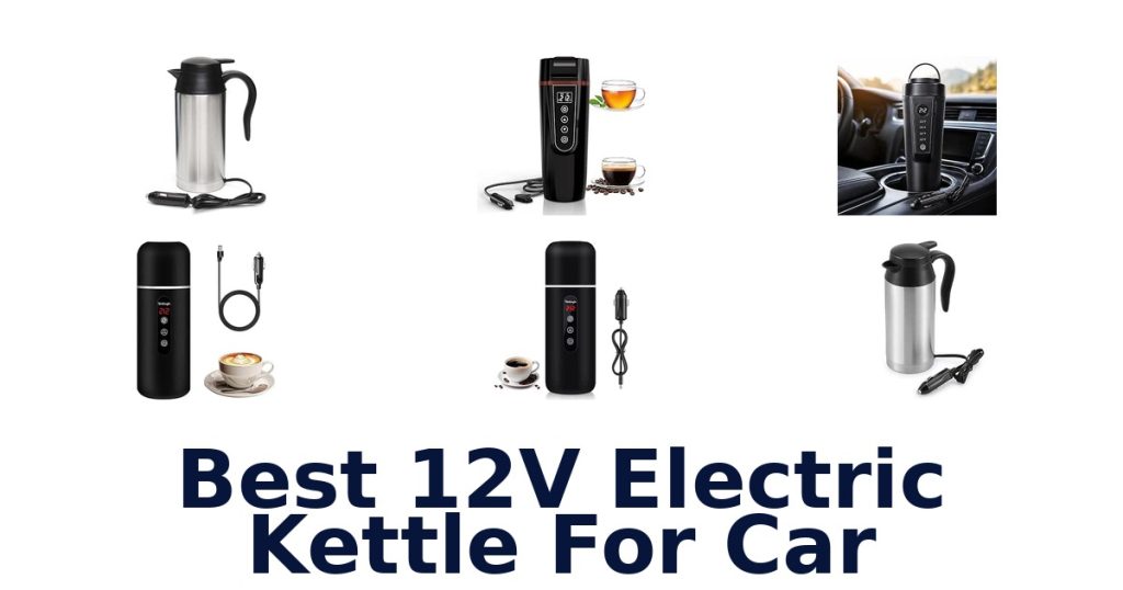 Best 12V Electric Kettle For Car