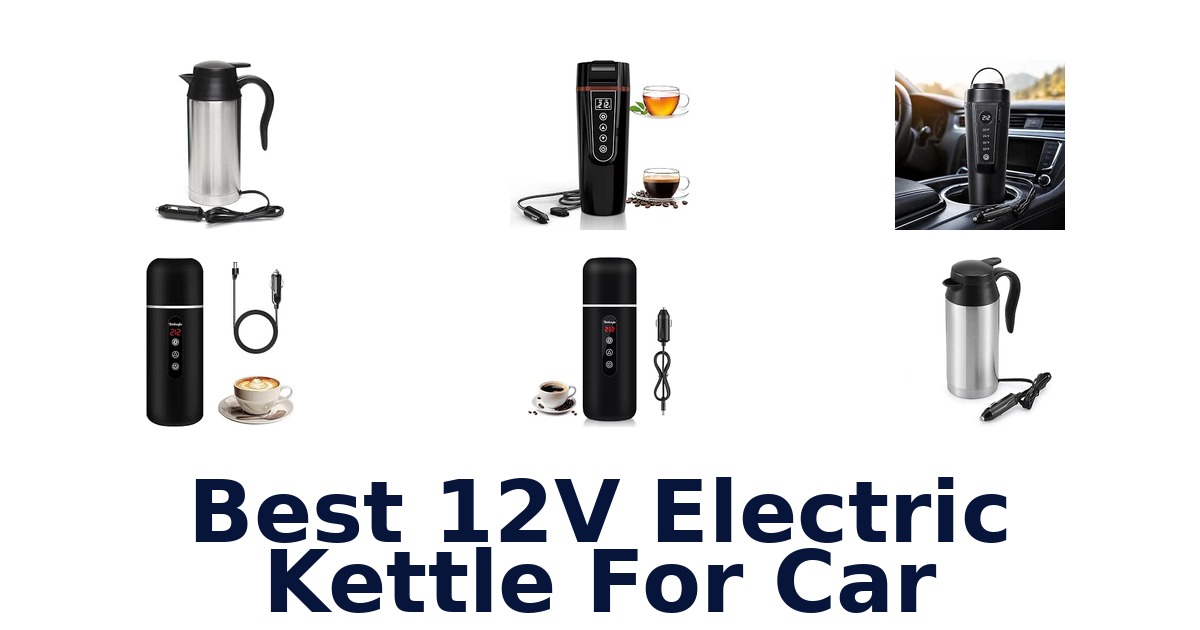 Best 12V Electric Kettle For Car