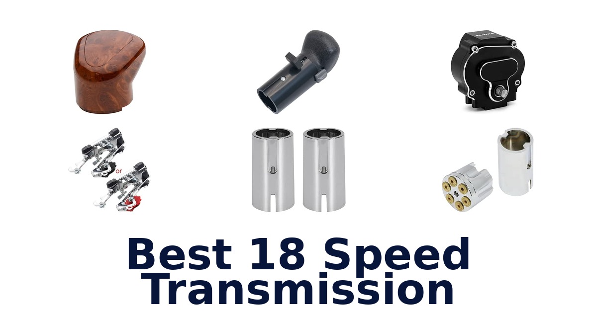 Best 18 Speed Transmission