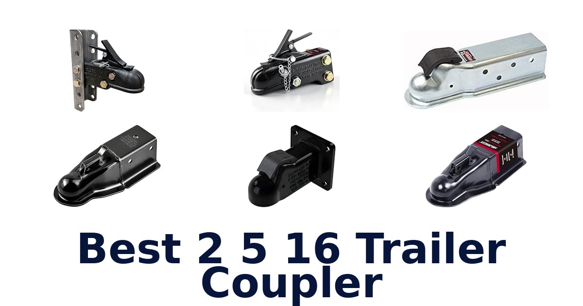 Best 2 5 16 Trailer Coupler