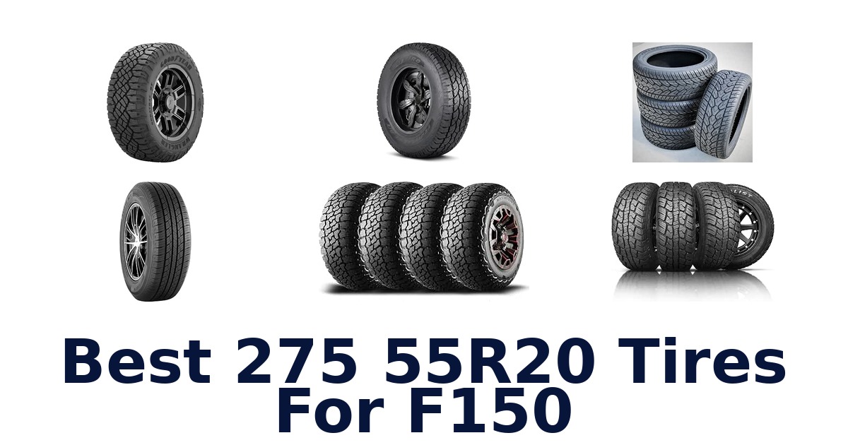 Best 275 55R20 Tires For F150