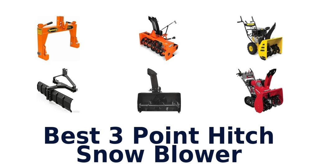 Best 3 Point Hitch Snow Blower