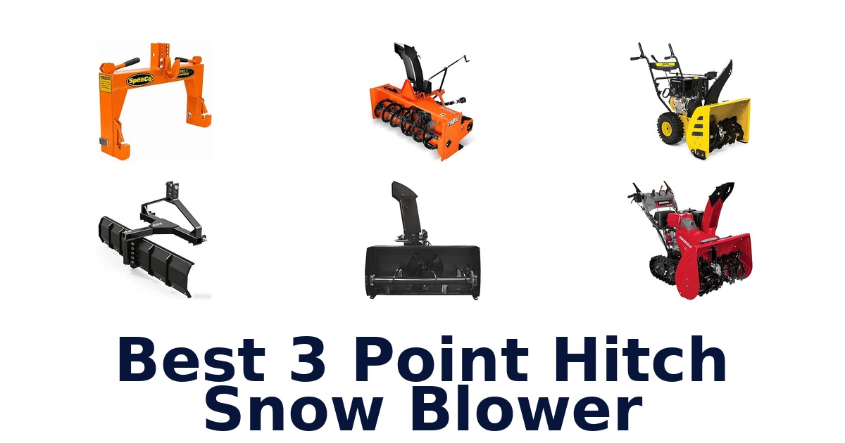 Best 3 Point Hitch Snow Blower