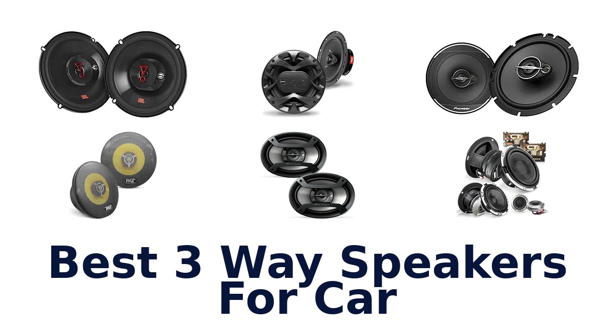 Best 3 Way Speakers For Car