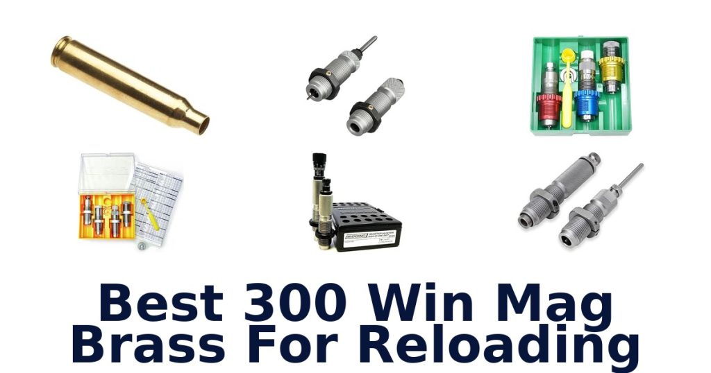 Best 300 Win Mag Brass For Reloading