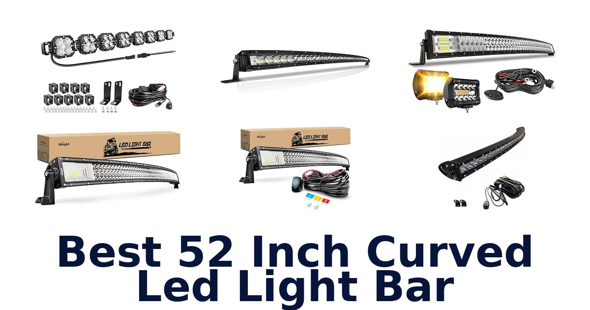 Best 52 Inch Curved Led Light Bar