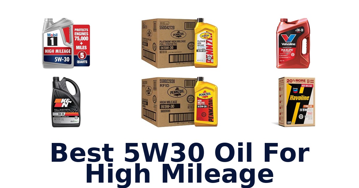Best 5W30 Oil For High Mileage