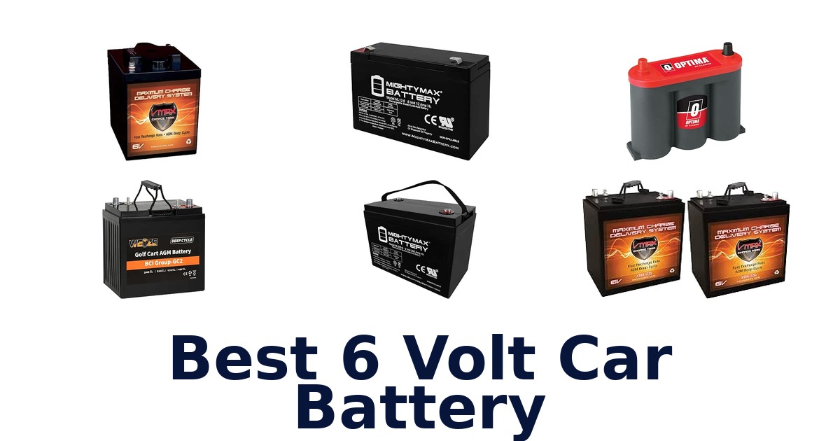 Best 6 Volt Car Battery