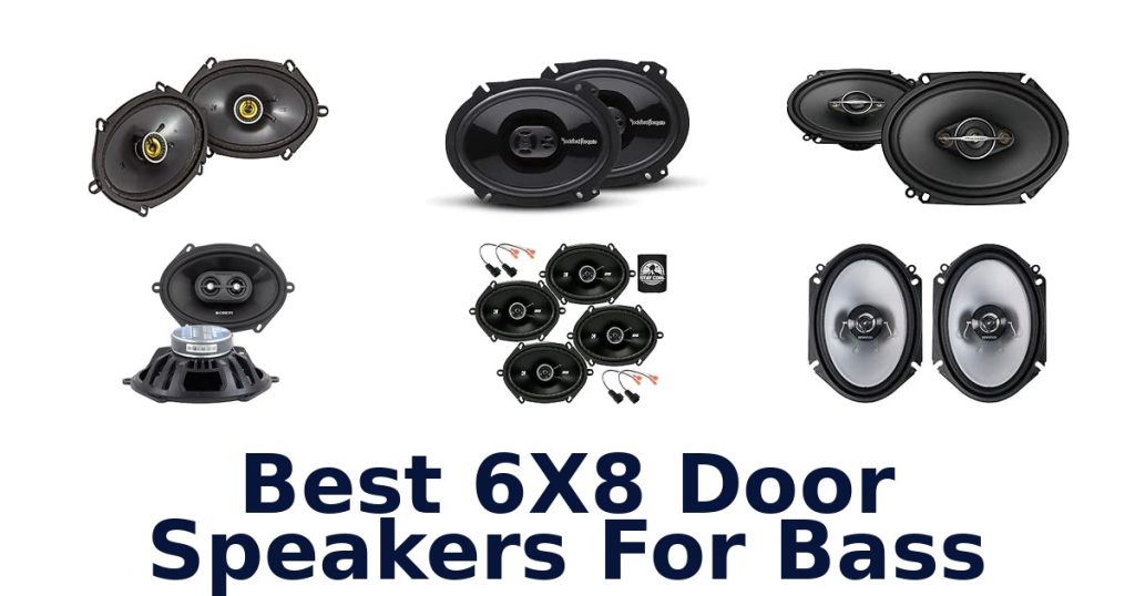 Best 6X8 Door Speakers For Bass