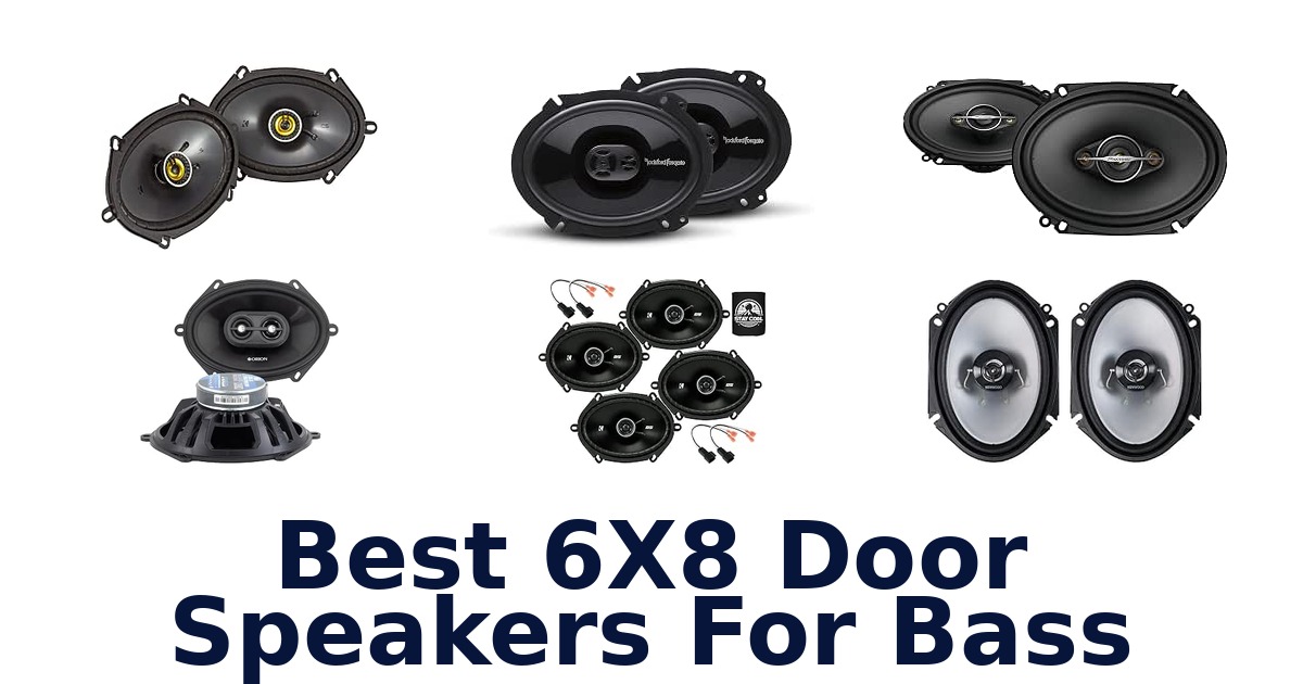 Best 6X8 Door Speakers For Bass