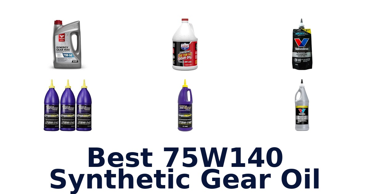 Best 75W140 Synthetic Gear Oil