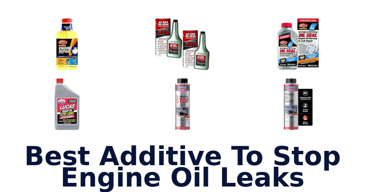 Best Additive To Stop Engine Oil Leaks