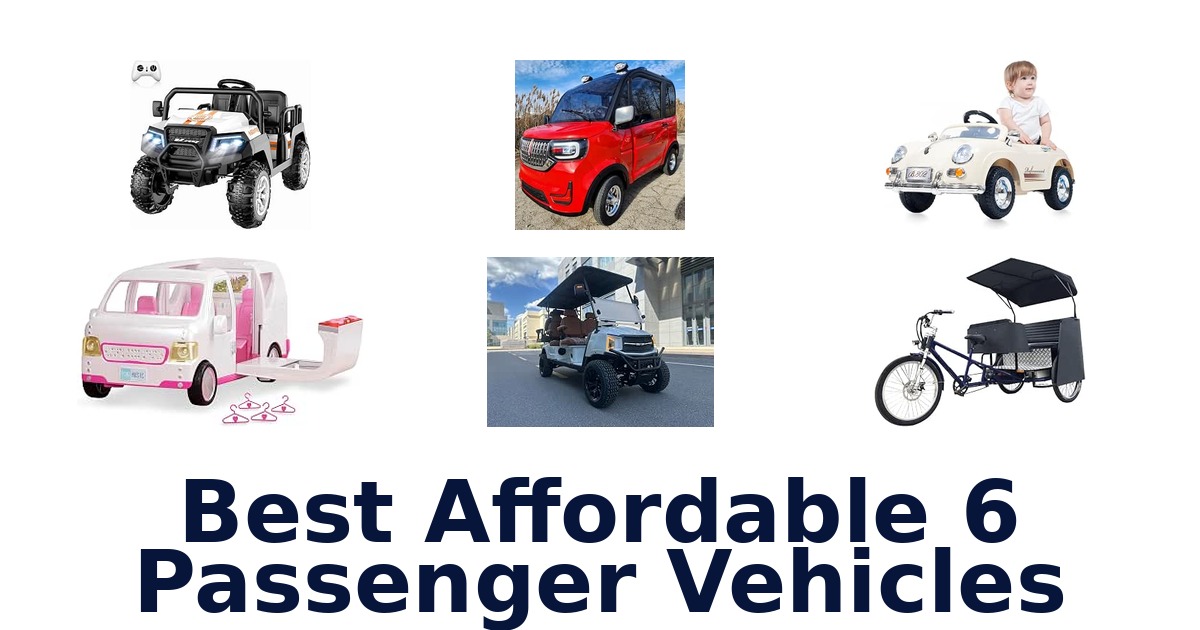Best Affordable 6 Passenger Vehicles