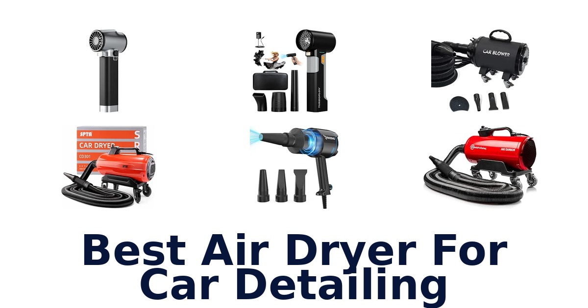 Best Air Dryer For Car Detailing
