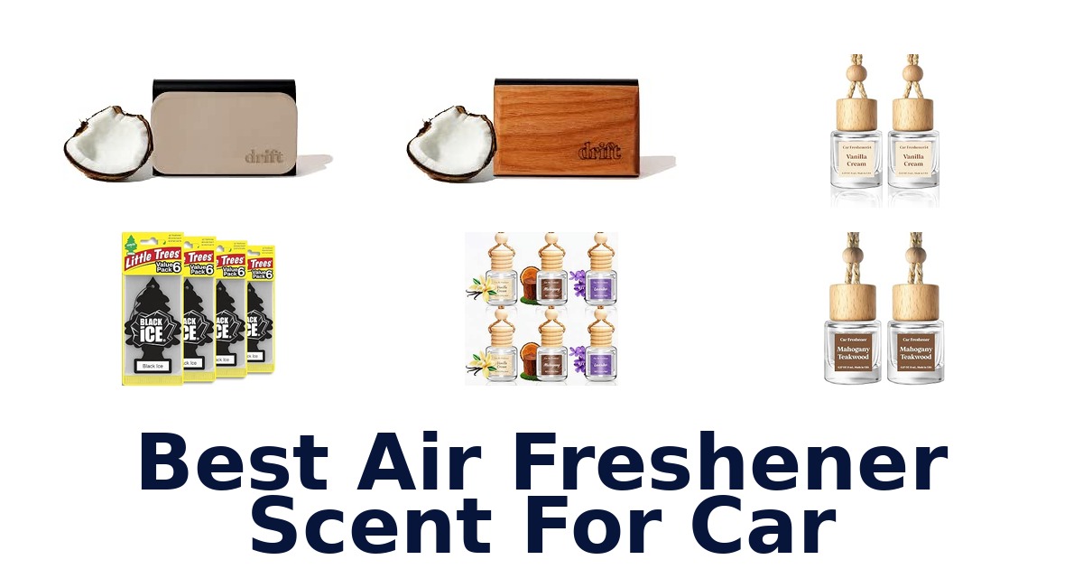 Best Air Freshener Scent For Car