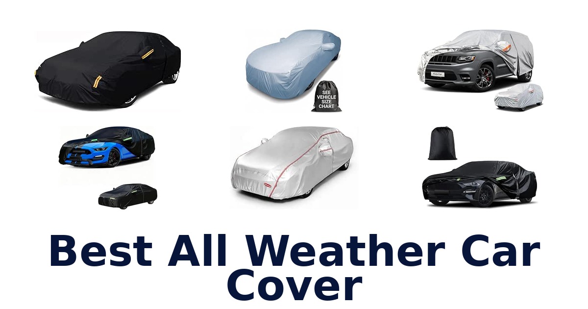 Best All Weather Car Cover