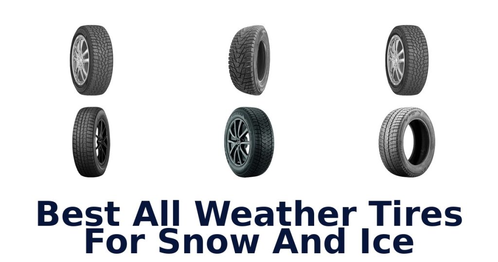 Best All Weather Tires For Snow And Ice