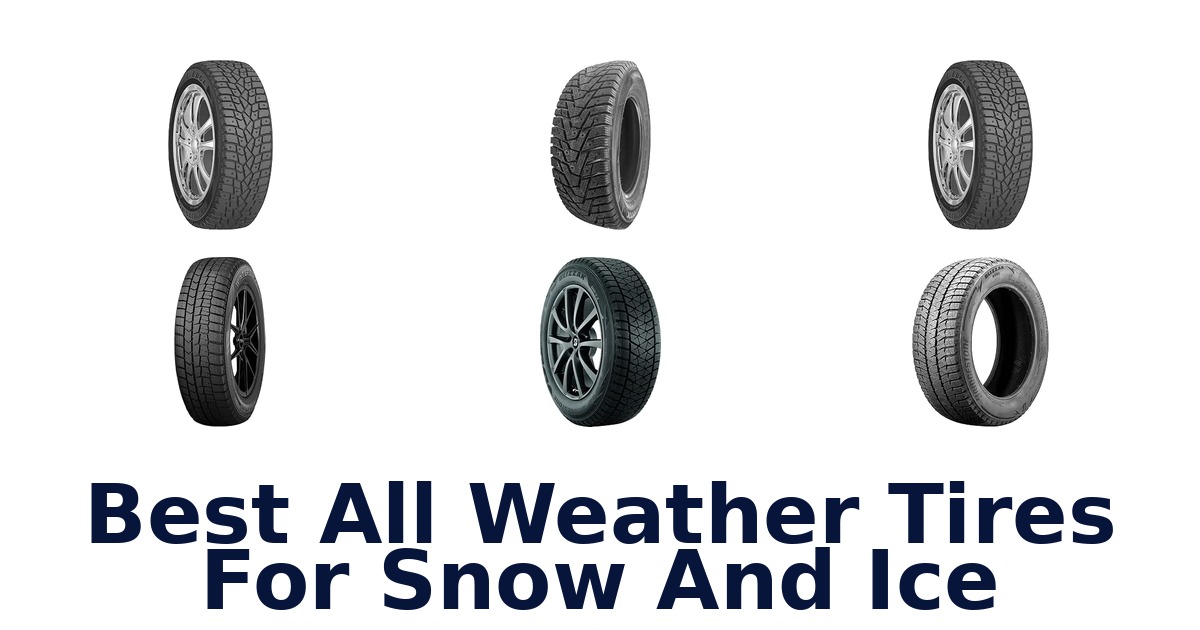 Best All Weather Tires For Snow And Ice