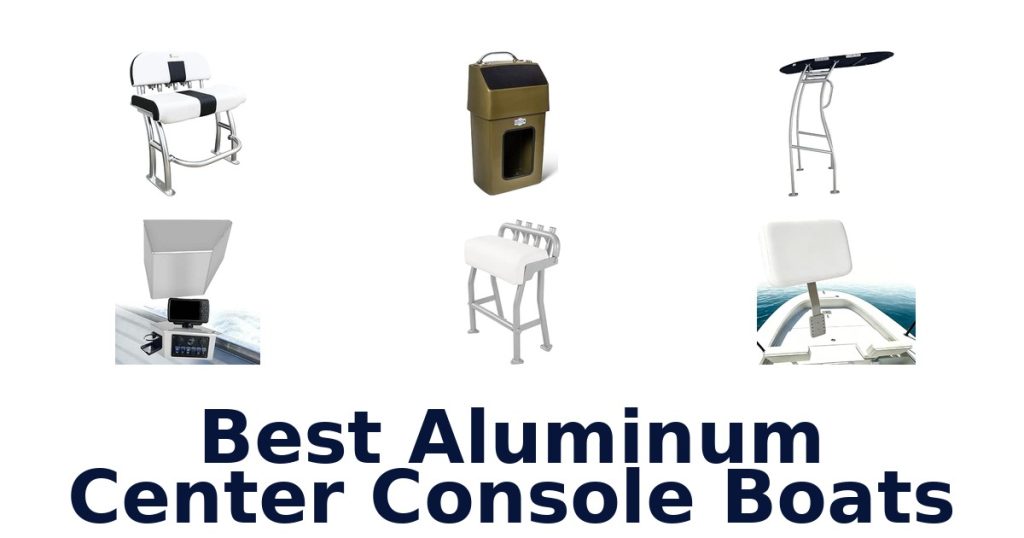 Best Aluminum Center Console Boats