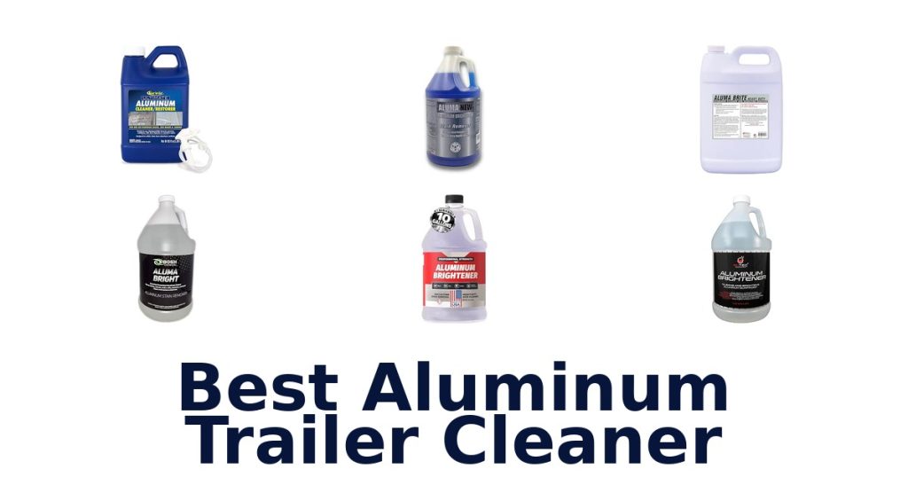 Best Aluminum Trailer Cleaner