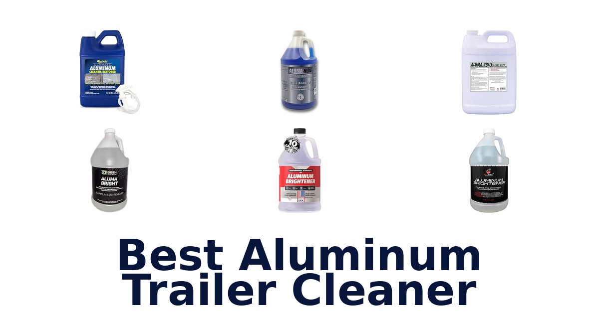 Best Aluminum Trailer Cleaner