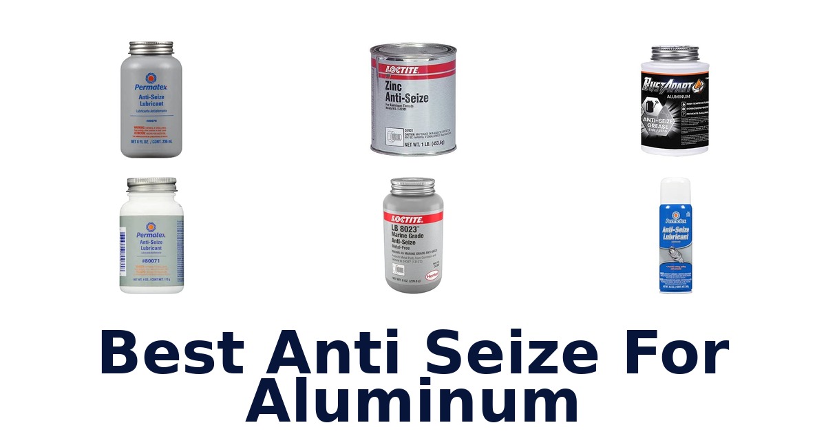 Best Anti Seize For Aluminum