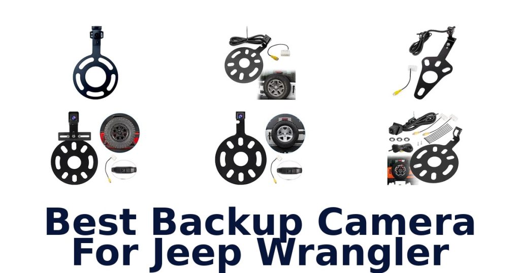 Best Backup Camera For Jeep Wrangler