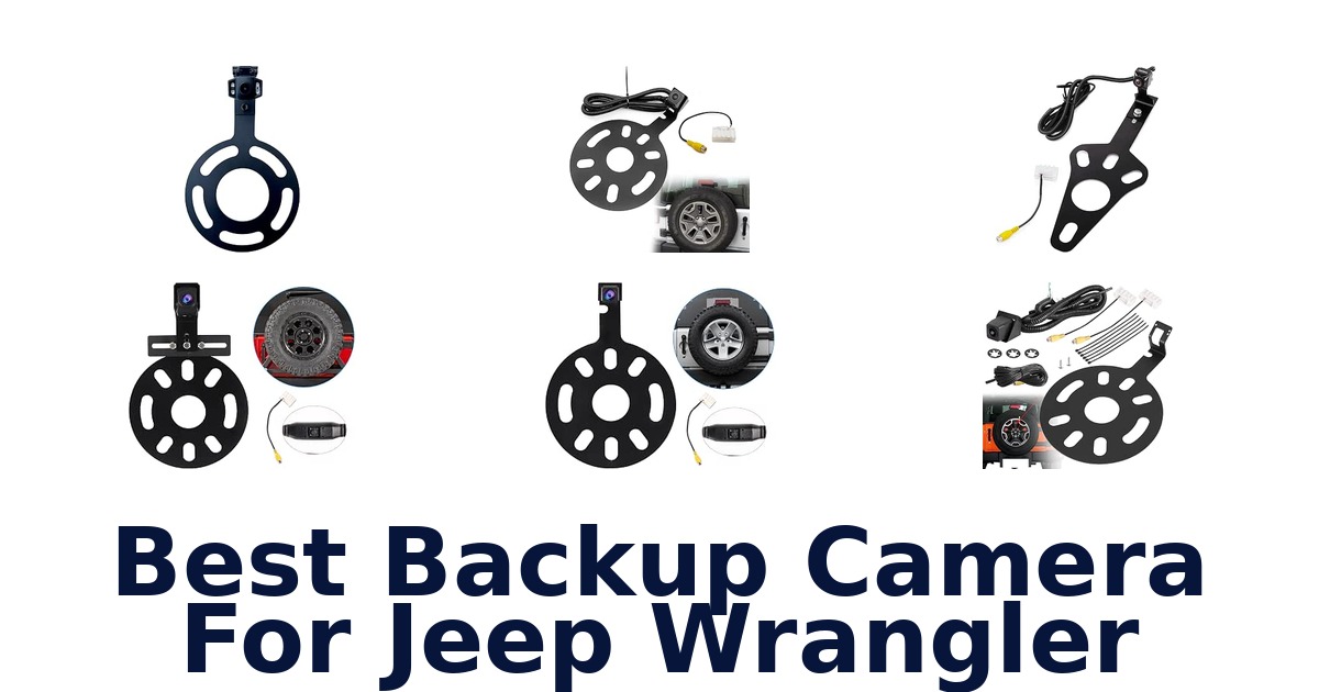 Best Backup Camera For Jeep Wrangler