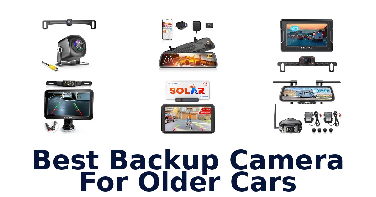 Best Backup Camera For Older Cars