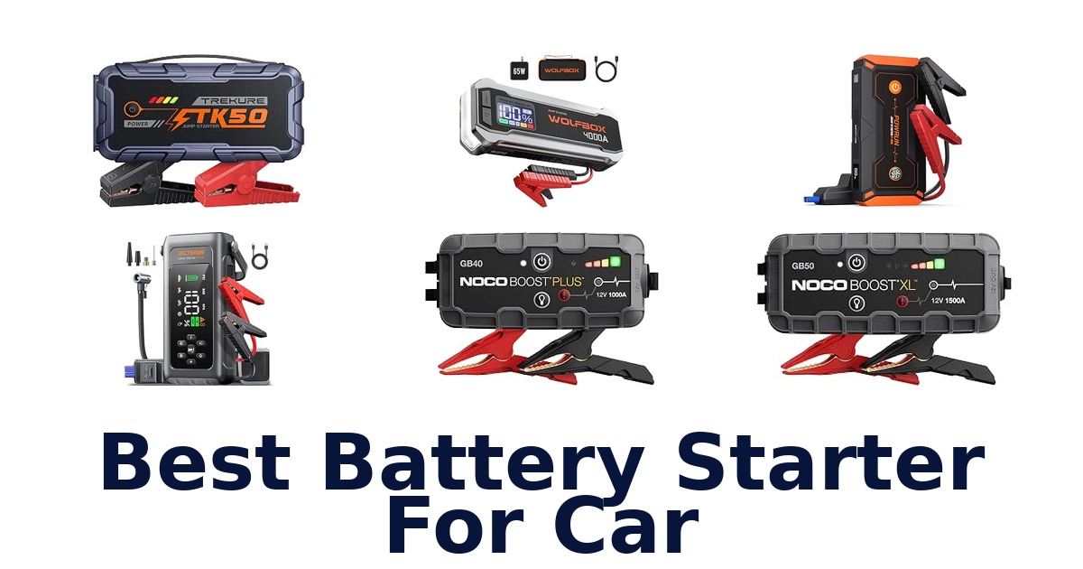 Best Battery Starter For Car