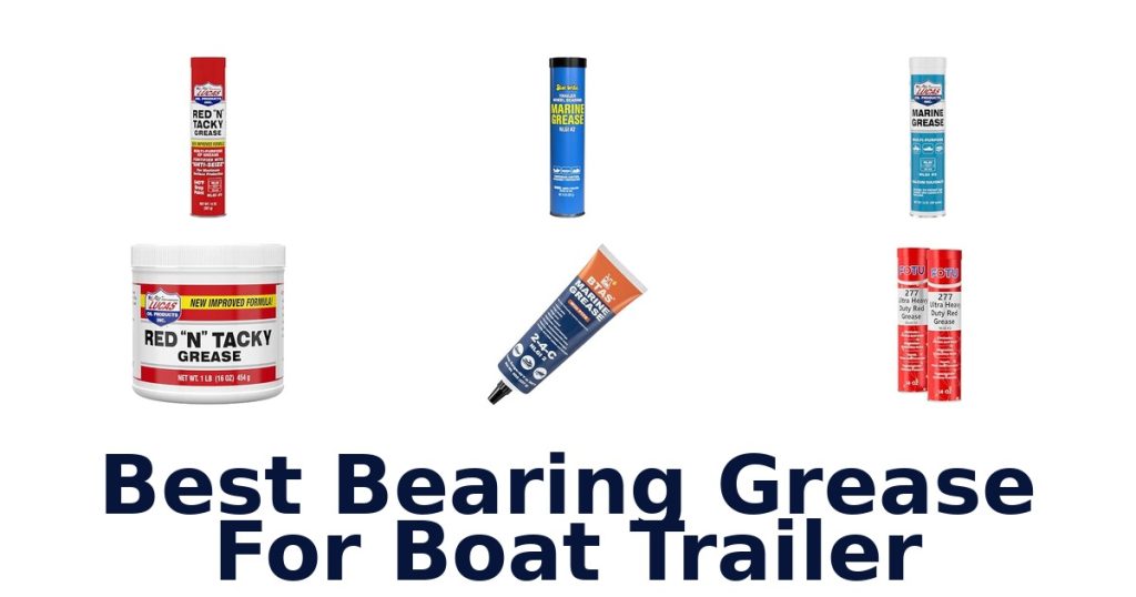 Best Bearing Grease For Boat Trailer
