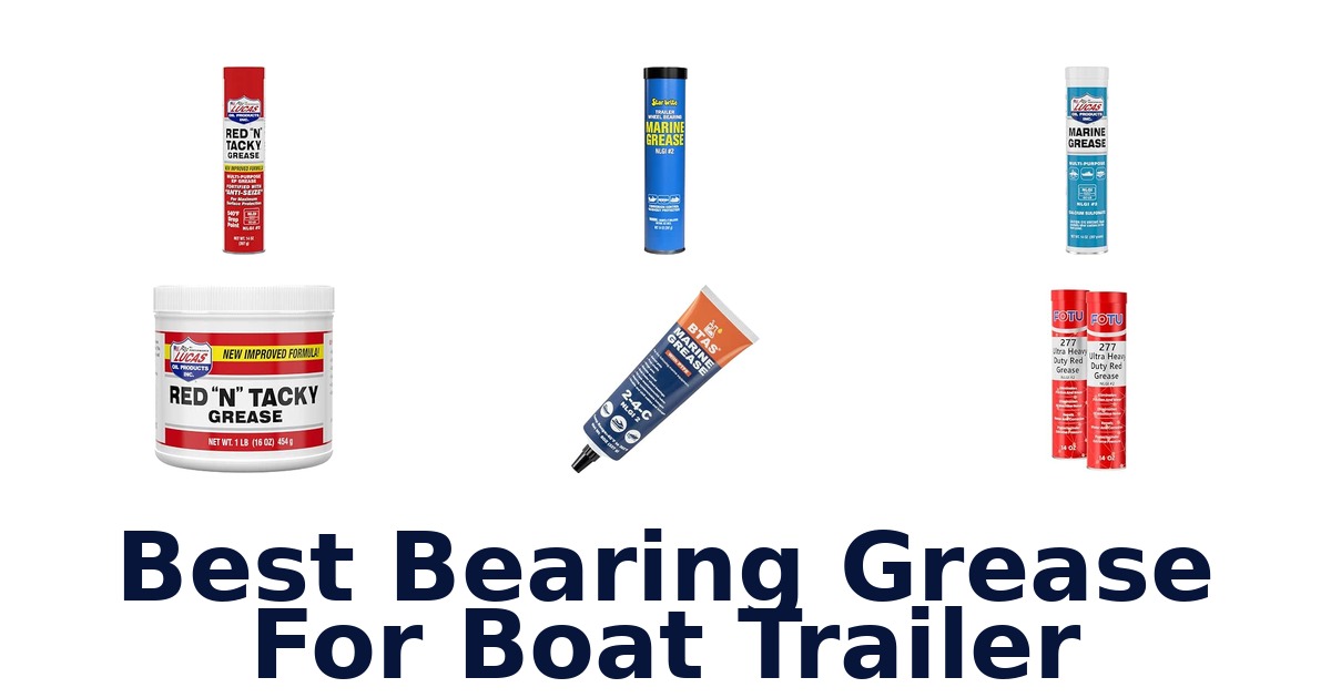 Best Bearing Grease For Boat Trailer
