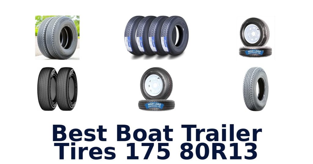 Best Boat Trailer Tires 175 80R13