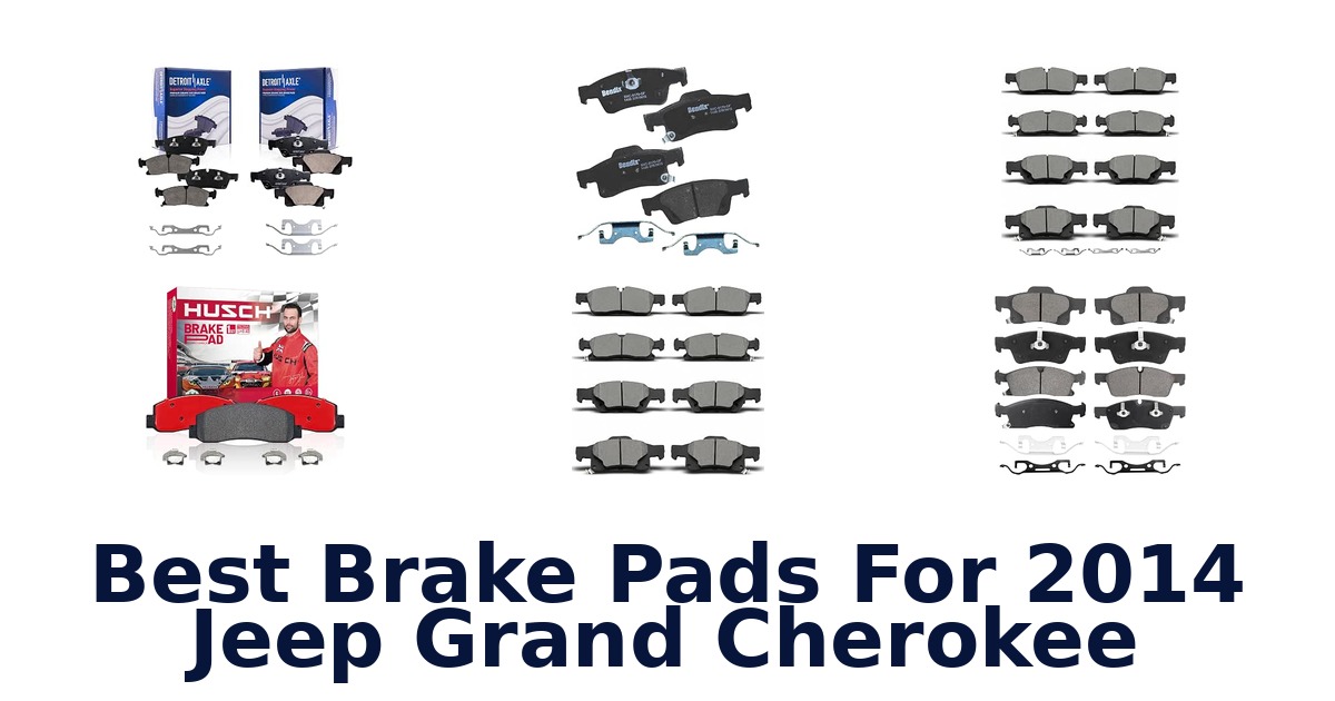 Best Brake Pads For 2014 Jeep Grand Cherokee