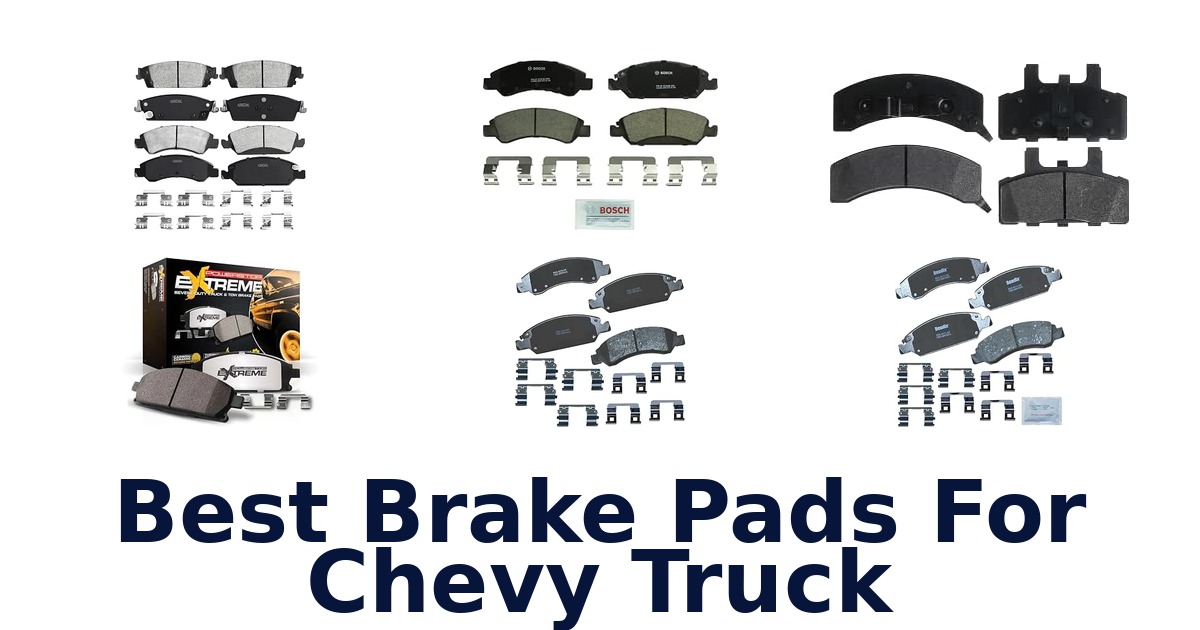 Best Brake Pads For Chevy Truck