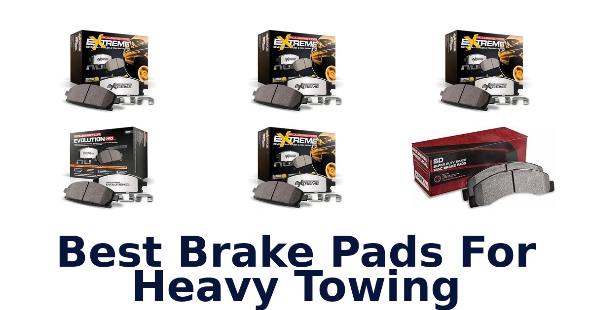 Best Brake Pads For Heavy Towing
