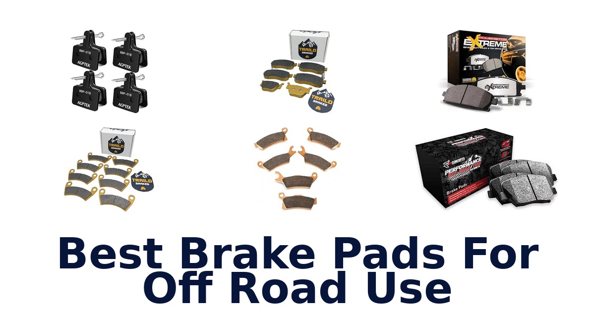 Best Brake Pads For Off Road Use