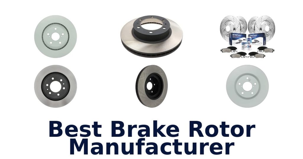Best Brake Rotor Manufacturer