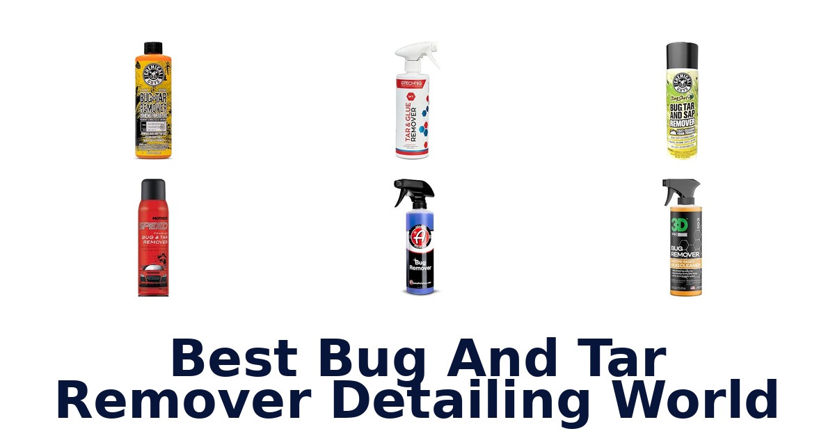Best Bug And Tar Remover Detailing World