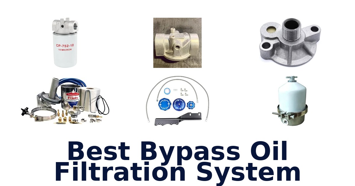 Best Bypass Oil Filtration System