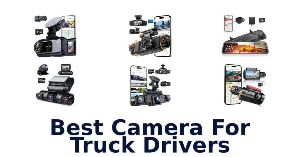 Best Camera For Truck Drivers