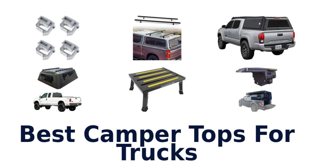 Best Camper Tops For Trucks