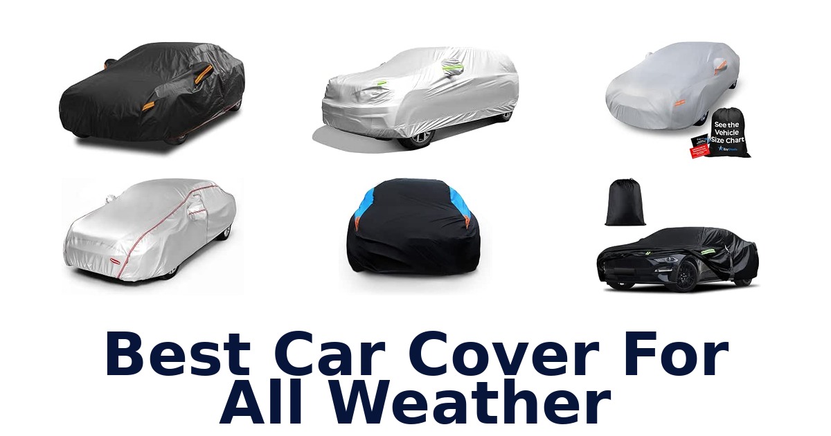 Best Car Cover For All Weather