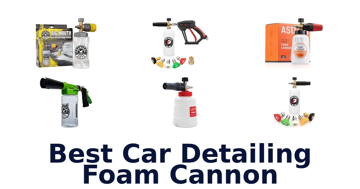 Best Car Detailing Foam Cannon
