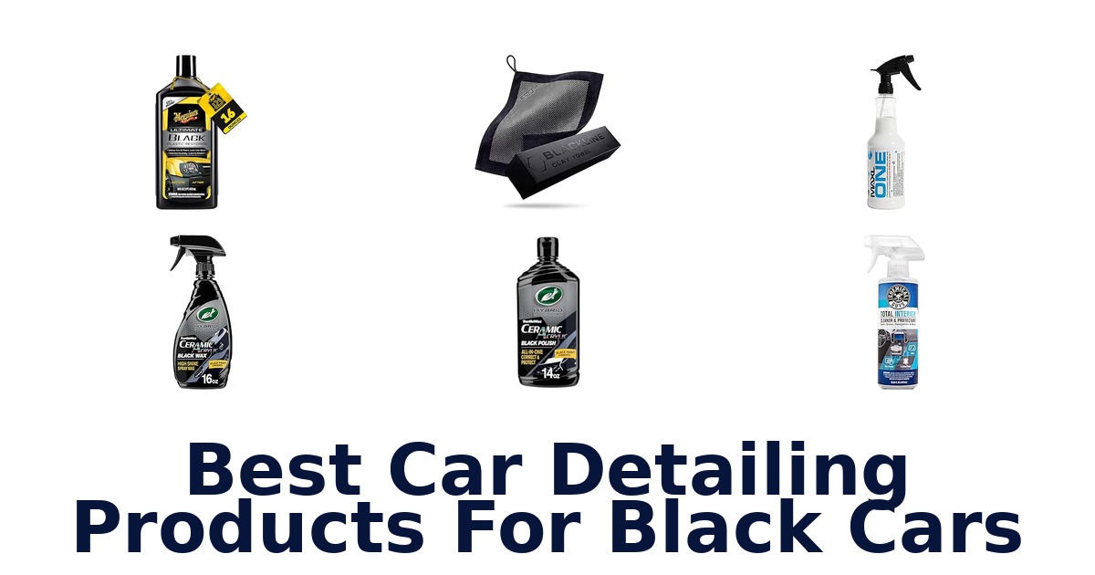 Best Car Detailing Products For Black Cars